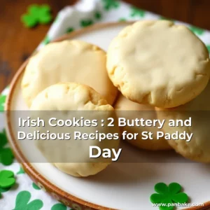Read more about the article Irish Cookies : 2 Buttery and Delicious Recipes for St  Paddy Day