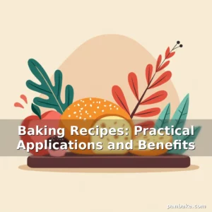 Read more about the article Baking Recipes: Practical Applications and Benefits