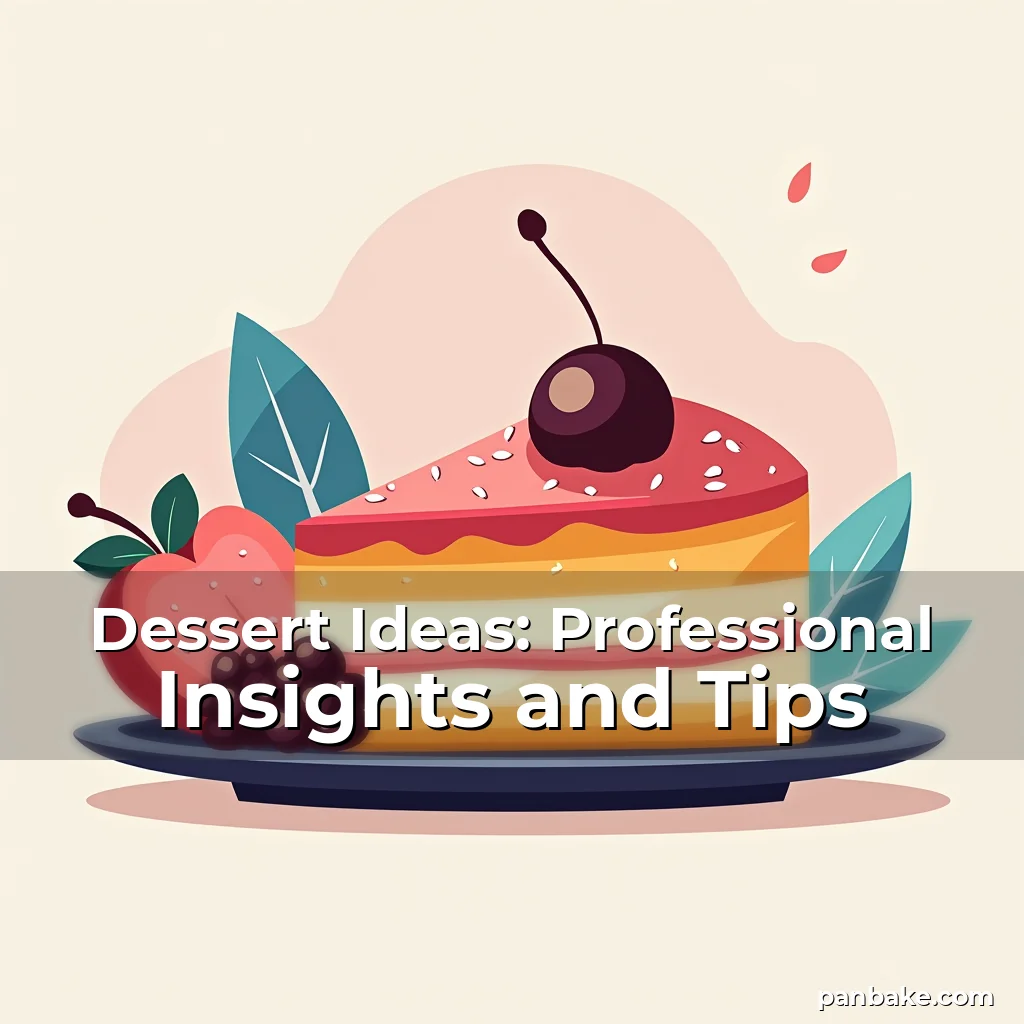 Read more about the article Dessert Ideas: Professional Insights and Tips